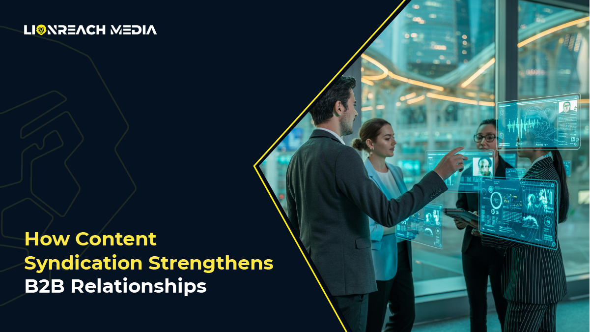 The Power of Partnership: How Content Syndication Strengthens B2B Relationships